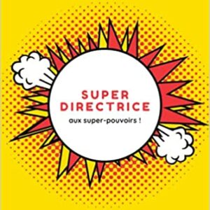 Super directrice aux super-pouvoirs