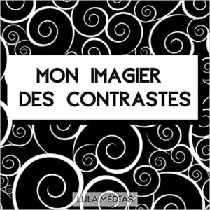 Mon imagier des contrastes -  Images en noir et blanc pour les bébés